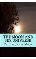 Moon and his Universe