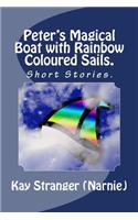 Peter's Magical Boat with Rainbow Coloured Sails.: (English)