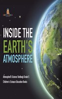Inside the Earth's Atmosphere Atmospheric Science Textbook Grade 5 Children's Science Education Books