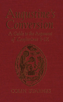 Augustine's Conversion: A Guide to the Argument of Confessions I-IX
