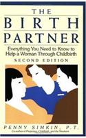 The Birth Partner: Everything You Need to Know to Help a Woman Through Childbirth