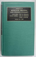 Advances in Molecular Vibrations and Collision Dynamics: Vol 1 Part B (Advances in molecular vibrations & collision dynamics)