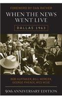 When the News Went Live: Dallas 1963