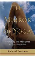 The Mirror of Yoga: Awakening the Intelligence of Body and Mind