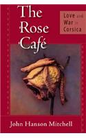 The Rose Cafe: Love and War in Corsica(English)