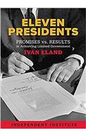 Eleven Presidents: Promises Vs. Results in Achieving Limited Government