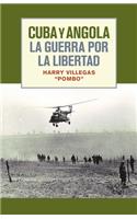 Cuba Y Angola La Guerra Por La Libertad