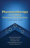 Pharmacotherapy for Complex Substance Use Disorders