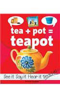 Tea+pot=teapot