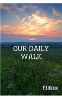 Our Daily Walk