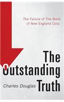 The Outstanding Truth: The Failure of the Bank of New England Corp.