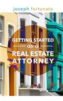 Getting Started as a Real Estate Attorney