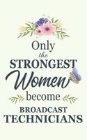 Only The Strongest Women Become Broadcast Technicians