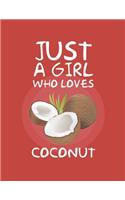 Just A Girl Who Loves Coconut