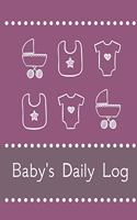 Baby's Daily Log Notebook Tracker for Newborn and Toddler