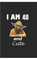 i am 40 and cute baby yoda Notebook birthday Gift: Lined Notebook / Journal Gift, 120 Pages, 6x9, Soft Cover, Matte Finish