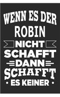 Wenn es der Robin nicht schafft, dann schafft es keiner: Notizbuch mit 110 linierten Seiten, ideal als Geschenk, Nutzung auch als Dekoration möglich