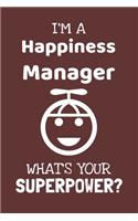 I'm a Happiness Manager! What's Your Superpower?: Lined Journal, 100 Pages, 6 x 9, Blank Actor Journal To Write In, Gift for Co-Workers, Colleagues, Boss, Friends or Family Gift Red