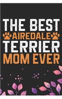 The Best Airedale Terrier Mom Ever
