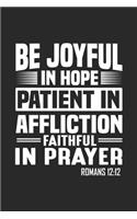 Be Joyful In Hope Patient In Affliction Faithful In Prayer Romans 12 12