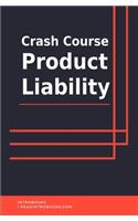 Crash Course Product Liability