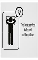 The best advice is found on the pillow: Funny Dot Grid 6x9 Dotted Bullet Journal and Notebook