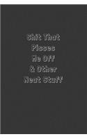 Shit That Pisses Me Off & Other Neat Stuff