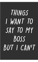 Things I Want to Say to My Boss But I Can't