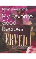 My Favorite Good Recipes: Blank Favorite Recipe Book to Write In: Collect the Recipes You Love in Your Own Custom Cookbook, (100-Recipe Journal and Organizer)