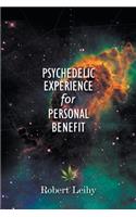 Psychedelic Experience for Personal Benefit