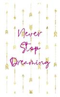 Never Stop Dreaming