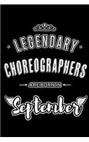 Legendary Choreographers are born in September: Blank Lined Choreography Journal Notebooks Diary as Appreciation, Birthday, Welcome, Farewell, Thank You, Christmas, Graduation gifts. for workers &