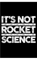 I'ts Not Rocket Science
