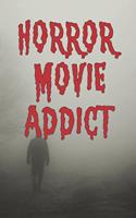 Horror Movie Addict: Movie Log Book and Journal for Scary Thriller Slasher Film Lovers.