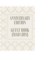 Anniversary Edition Guest Book Mad Libs: Hilarious Snarky Mad Libs Prompt Fill In Style Pages For Funny Memories Of Your Family And Friends