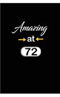 Amazing at 72: funny and cute blank lined journal Notebook, Diary, planner Happy 72nd seventy-second Birthday Gift for seventy two year old daughter, son, boyfrien