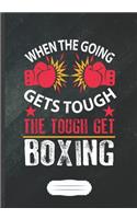 When the Going Gets Tough the Tough Get Boxing