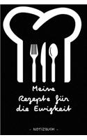 Meine Rezepte Für Die Ewigkeit: Notizbuch - Rezepte - Kochen - Geschenk - kariert - ca. DIN A5