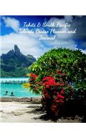 Tahiti & South Pacific Islands Cruise Planner and Journal: Notebook and Journal for Planning and Organizing Your Next five Cruising Adventures