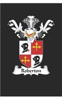 Roberton: Roberton Coat of Arms and Family Crest Notebook Journal (6 x 9 - 100 pages)