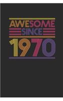 Awesome Since 1970: Dotted Bullet Grid Notebook / Journal (6 X 9 -120 Pages) - Birthday Gift Idea