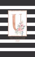 Weekly & Monthly Planner 2020 U: Black and White Stripes Rose Gold Monogram Letter U with Pink Flowers (7.5 x 9.25 in) Horizontal at a glance Personalized Planner for Women Moms Gir