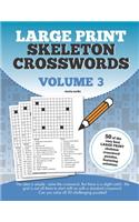 Large Print Skeleton Crosswords Volume 3