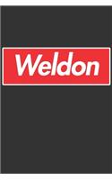 Weldon: Weldon Planner Calendar Notebook Journal, Personal Named Firstname Or Surname For Someone Called Weldon For Christmas Or Birthdays This Makes The Pe