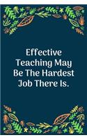 Effective Teaching May Be The Hardest Job There Is