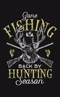 Gone Fishing Back By Hunting Season