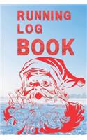 Running Log Book: My Running Diary, Runners Training Log, Running Logs, Track Distance, Time, Speed, Weather, Calories Christmas books Gift