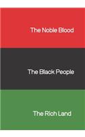 The Noble Blood, The Black People, The Rich Land: Journal