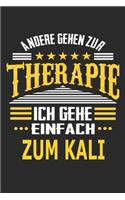 Andere gehen zur Therapie Ich gehe einfach zum Kali: Notizbuch mit 110 linierten Seiten, ideal als Geschenk, auch als Dekoration verwendbar