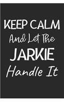 Keep Calm And Let The Jarkie Handle It